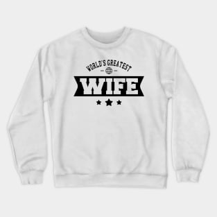 Wife - World's greatest Wife Crewneck Sweatshirt